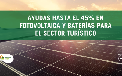 Ayudas hasta el 45% en fotovoltaica y baterías para el sector turístico