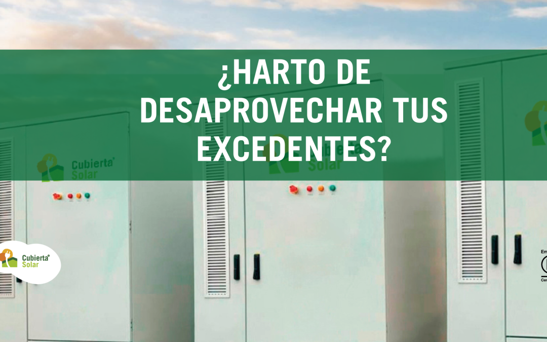 ¿Harto de desaprovechar tus excedentes?